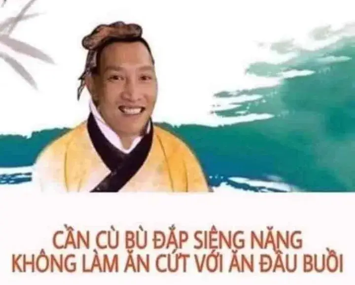 Cần cù bù đắp siêng năng, không làm ăn cứt với ăn đầu b***