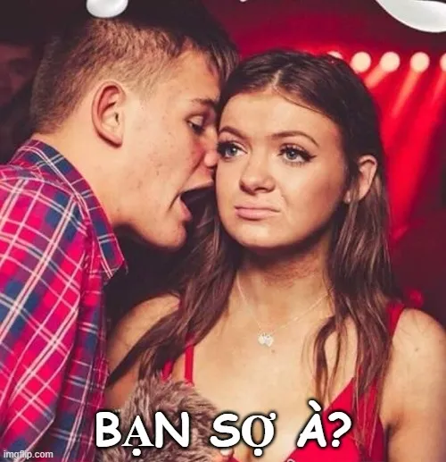 Meme Bạn sợ à cực gắt dành cho hội thích cà khịa vui