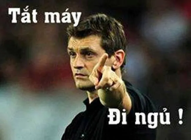 Meme tắt máy đi ngủ ngay