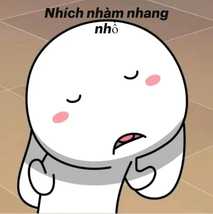 Meme nhích nhàm nhang nhồ