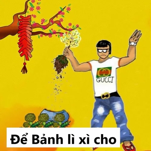 Meme chế “mừng tuổi đi, đừng mừng miệng nữa”
