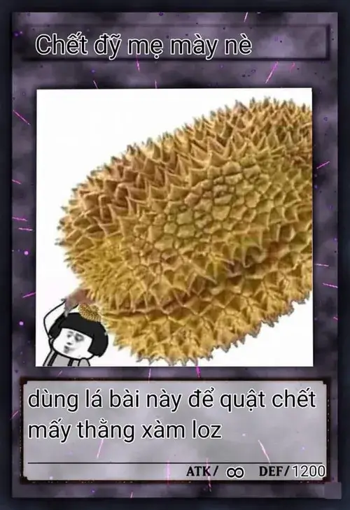50 Meme hài lá bài trái sầu riêng bắt trend