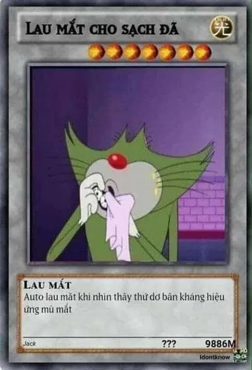 Meme chế thẻ bài lau mắt cho sạch đã