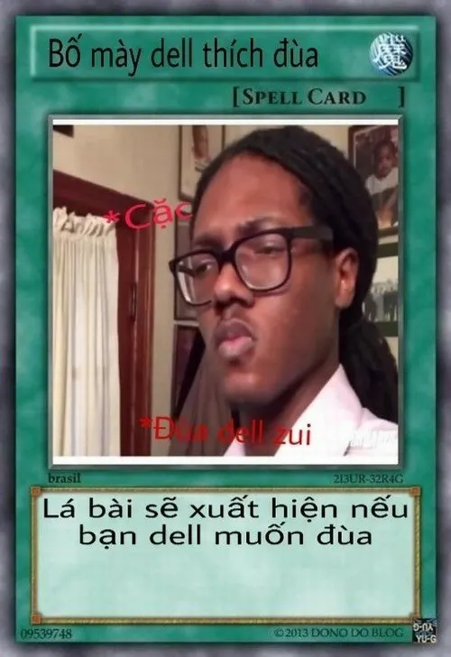 Ảnh chế lá bài bố mày dell thích đùa cực chất