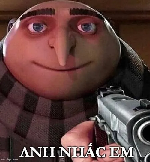 22 Meme anh nhắc em tạo trend lời thoại gắt nhẹ.