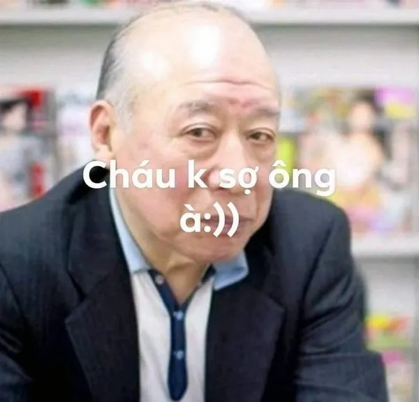Meme cháu ko sợ ông Tokuda à