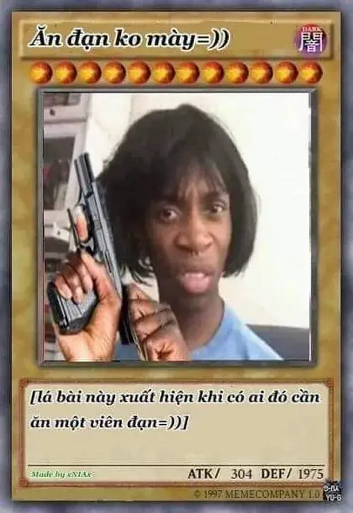 Ảnh vui thẻ bài ăn đạn không mày