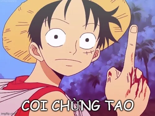 Meme coi chừng tao chứa đầy tính cách thật của giới trẻ Meme coi chừng tao chứa đầy tính cách thật của giới trẻ