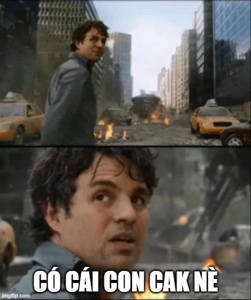 Meme chế cái con cak, thô mà duyên bất ngờ.