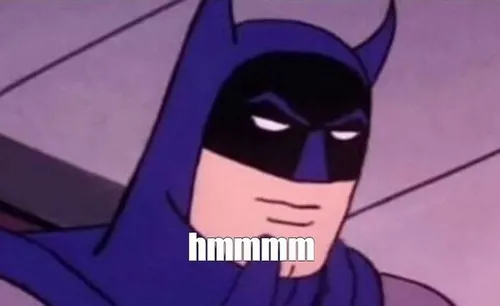 Meme Batman biểu cảm đang toan tính gì đó