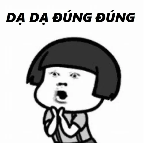 32 Ảnh chế dạ vâng ạ, vừa ngoan vừa mệt