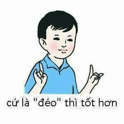 Meme đéo cần lý do, nhìn là hiểu liền.