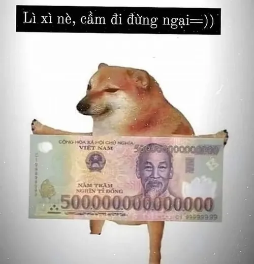 Ảnh chế tặng tiền 500 nghìn tỷ đồng vui nhộn cực sang.