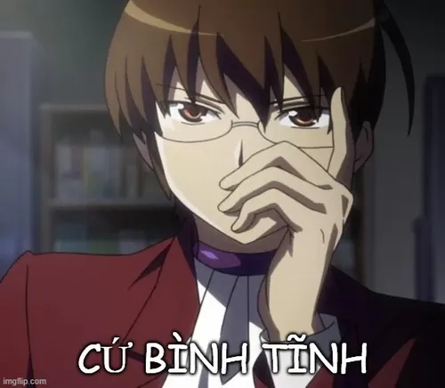 Ảnh chế ánh mắt đừng nóng mà hít thở sâu