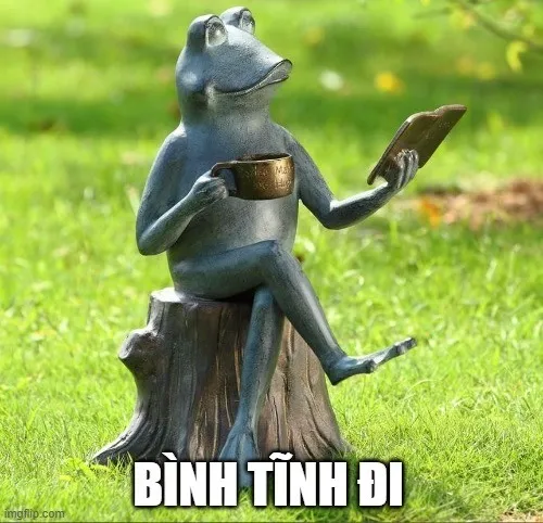 Meme chế từ từ đã anh em ơi