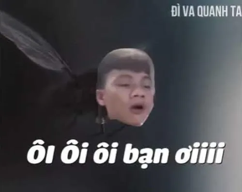 Meme Khá Bảnh ôi ôi ôi bạn ơi siêu hài hước Meme Khá Bảnh ôi ôi ôi bạn ơi siêu hài hước