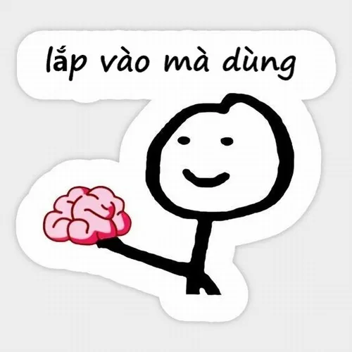 Ảnh meme lắp não vào mà dùng Ảnh meme lắp não vào mà dùng