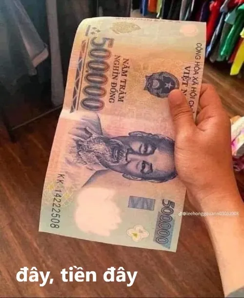 Meme tiền 500k đây, cầm lấy đừng nói nhiều Meme tiền 500k đây, cầm lấy đừng nói nhiều