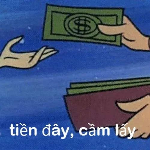 Ảnh chế “tiền đây, đừng gọi tôi nữa”