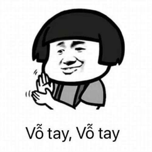 9 Meme vỗ tay lan mạng xã hội, biểu cảm đỉnh.