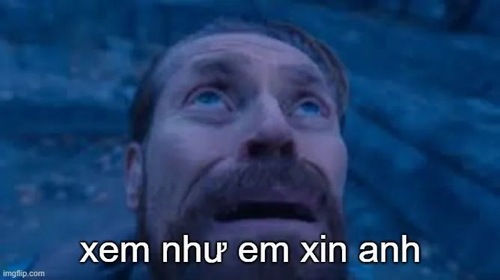 Meme xem như em xin anh